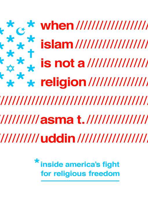 Title details for When Islam Is Not a Religion by Asma T Uddin - Wait list